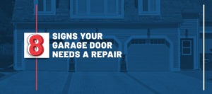 8 signs your garage door needs a repair