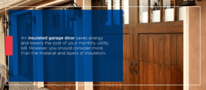 an insulated garage door saves energy and lowers your utility bill