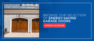 browse our selection of energy saving garage doors
