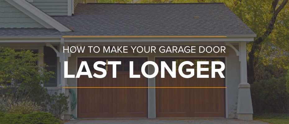how to make your garage door last longer